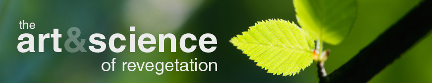 The Art & Science of Revegetation The Art & Science of Revegetation
